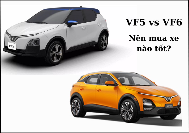 Giới thiệu chung và so sánh về giá bán VF5 và VF6