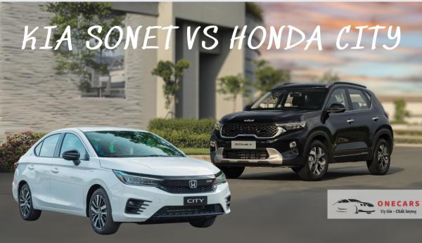 So sánh Kia Sonet và Honda City: Chọn xe Hàn hay Nhật tốt hơn?